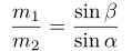 Formel: $\frac{m_1}{m_2}=\frac{\sin\beta}{\sin\alpha}$