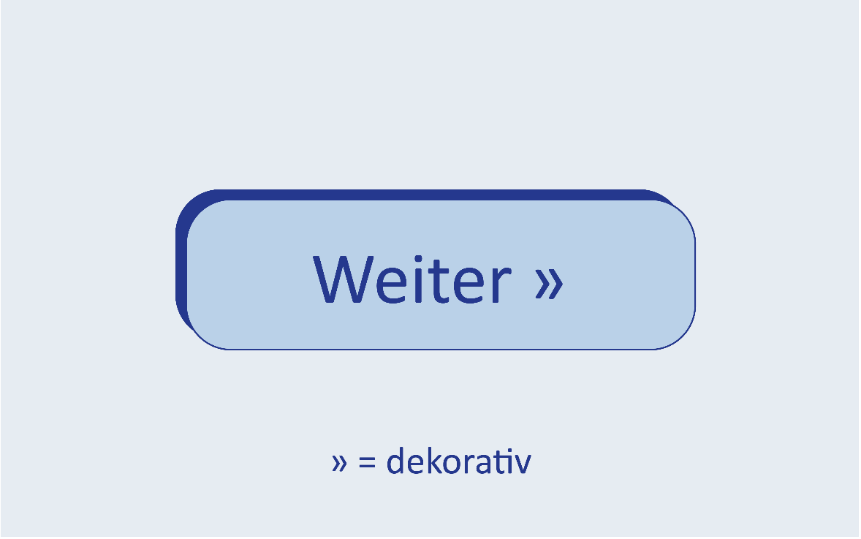 Darstellung eines Buttons mit der Beschriftung ‚Weiter‘ und zwei Größerzeichen als Pfeil, zur Veranschaulichung eines dekorativen Symbols